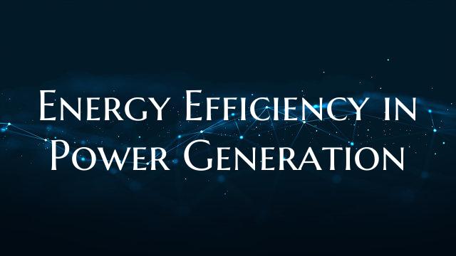 Energy Efficiency in Power Generation