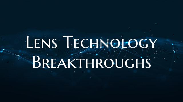 Lens Technology Breakthroughs