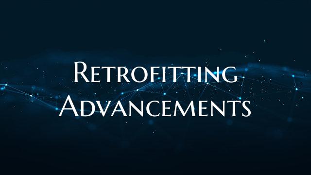 Retrofitting Advancements